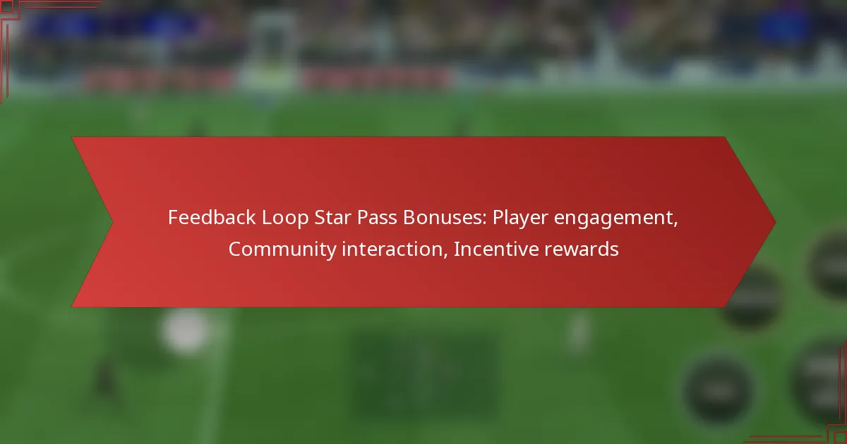 featured-image-feedback-loop-star-pass-bonuses-player-engagement-community-interaction-incentive-rewards