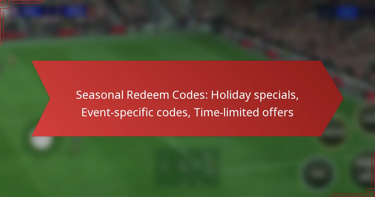 featured-image-seasonal-redeem-codes-holiday-specials-event-specific-codes-time-limited-offers
