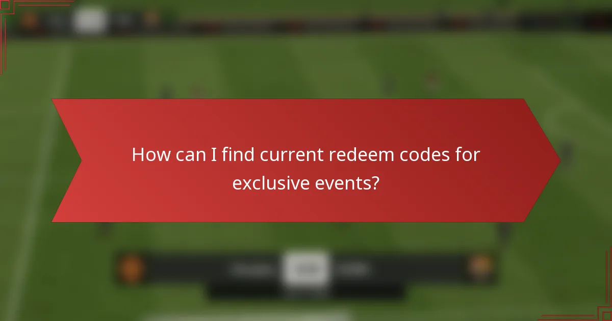 How can I find current redeem codes for exclusive events?