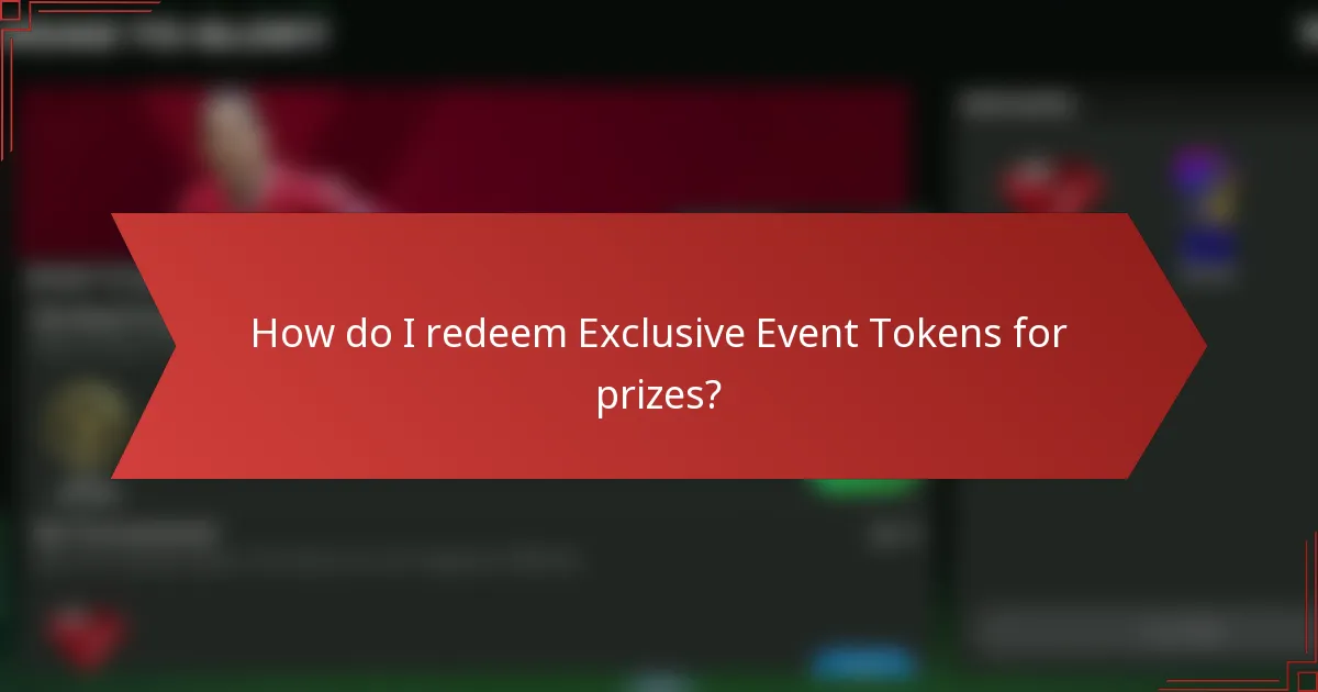 How do I redeem Exclusive Event Tokens for prizes?