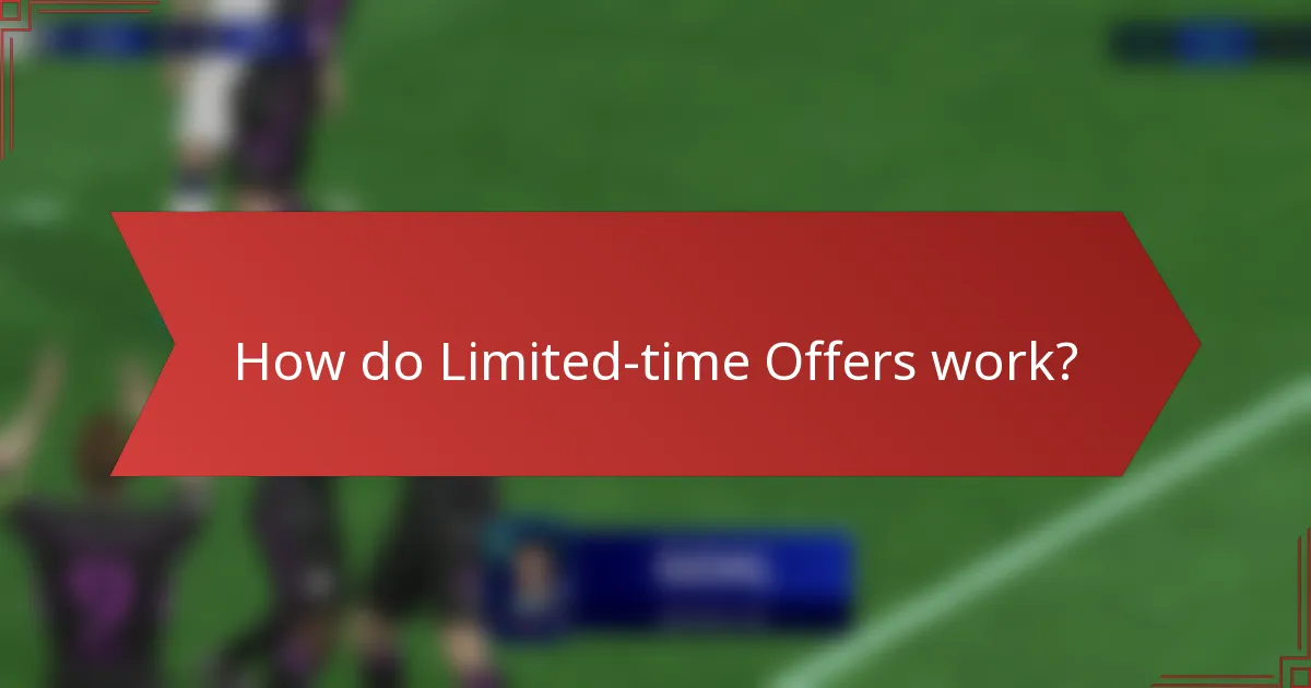 How do Limited-time Offers work?