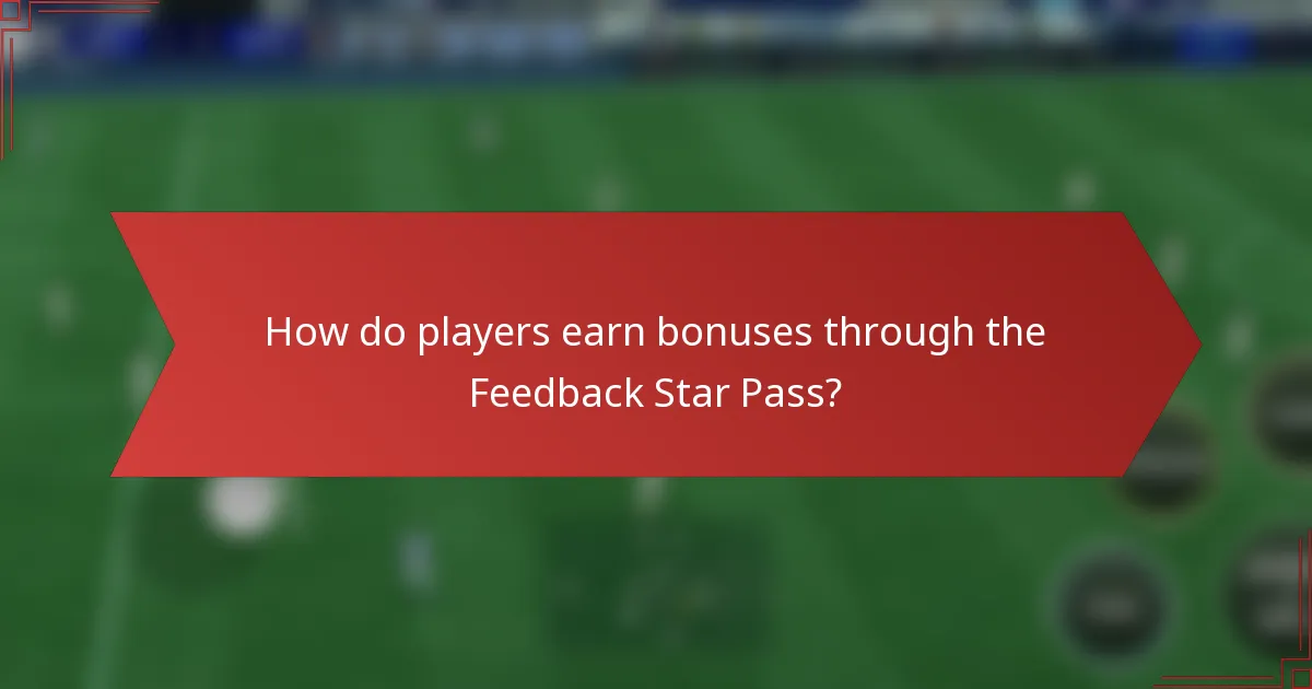 How do players earn bonuses through the Feedback Star Pass?