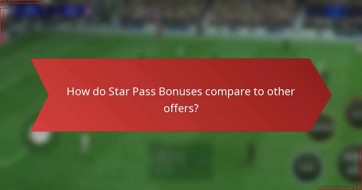 How do Star Pass Bonuses compare to other offers?