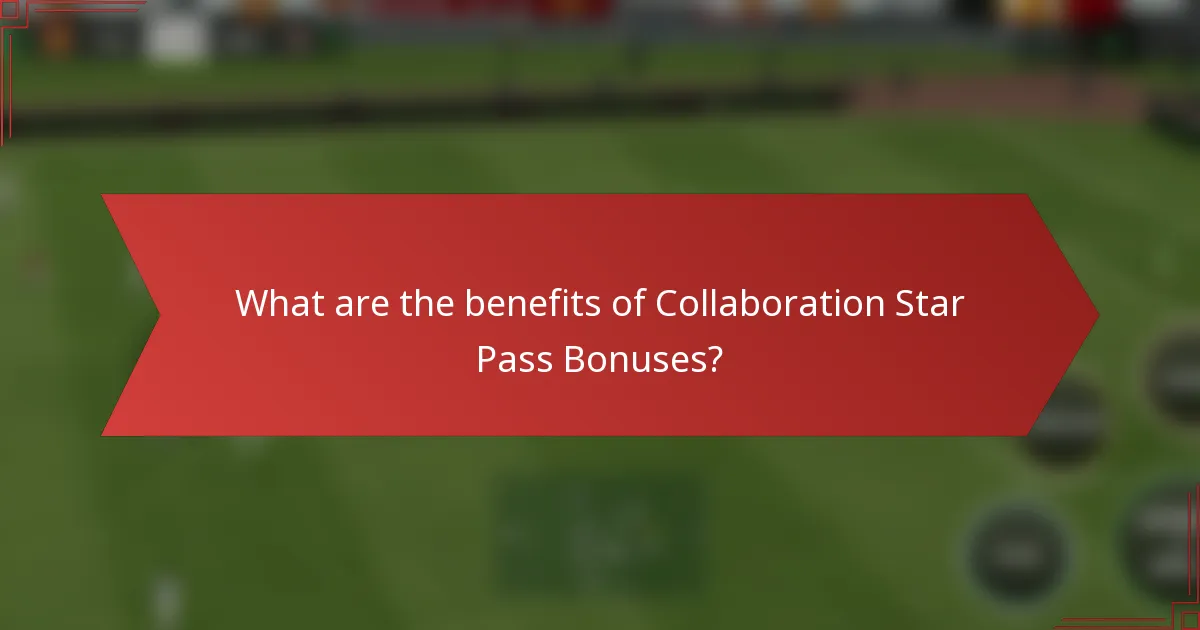 What are the benefits of Collaboration Star Pass Bonuses?