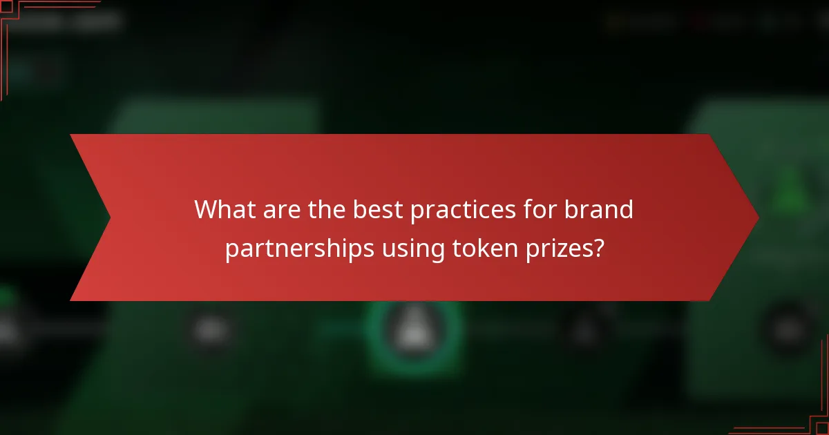 What are the best practices for brand partnerships using token prizes?