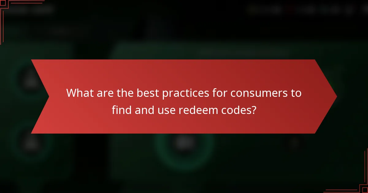 What are the best practices for consumers to find and use redeem codes?