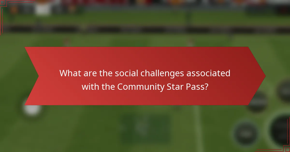 What are the social challenges associated with the Community Star Pass?