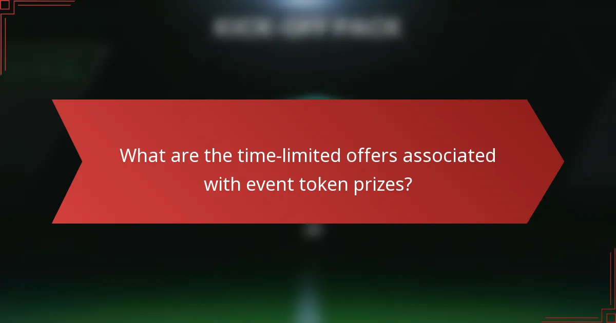 What are the time-limited offers associated with event token prizes?
