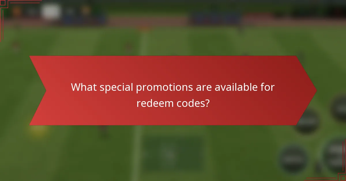 What special promotions are available for redeem codes?