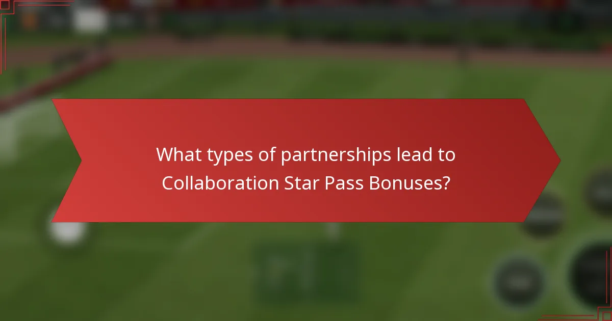 What types of partnerships lead to Collaboration Star Pass Bonuses?