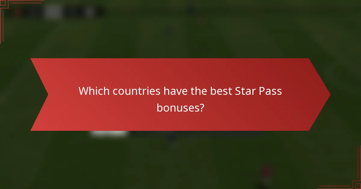 Which countries have the best Star Pass bonuses?