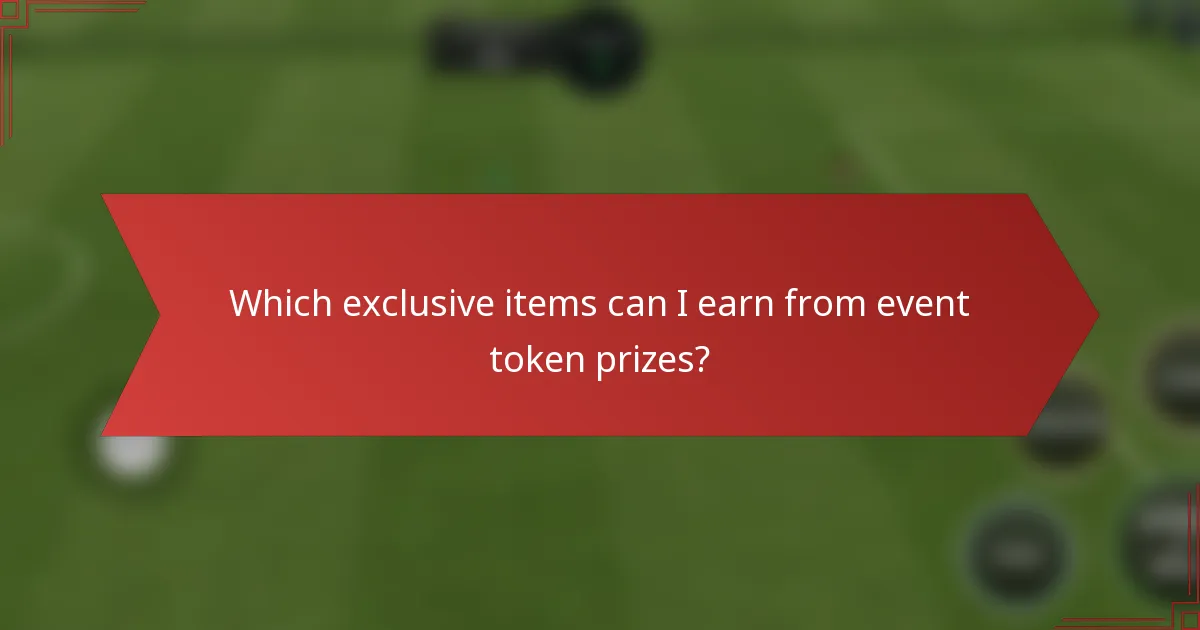 Which exclusive items can I earn from event token prizes?